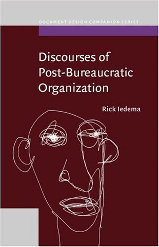 Discourses of Post-Bureaucratic Organization (Document Design Companion Series, 5, Band 5) Social Sciences