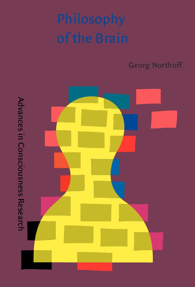 Philosophy of the Brain: The "Brain Problem (Advances in Consciousness Research, 52, Band 52) Philosophy