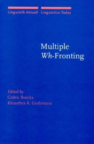 Multiple Wh-Fronting (Linguistik Aktuell / Linguistics Today, Band 64) Social Sciences