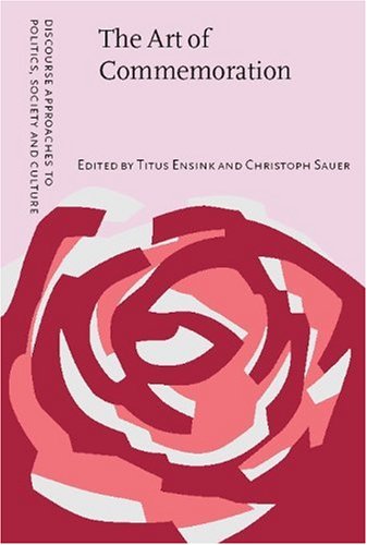 The Art of Commemoration: Fifty Years After the Warsaw Uprising (Discourse Approaches to Politics, Society and Culture, 7) Social Sciences
