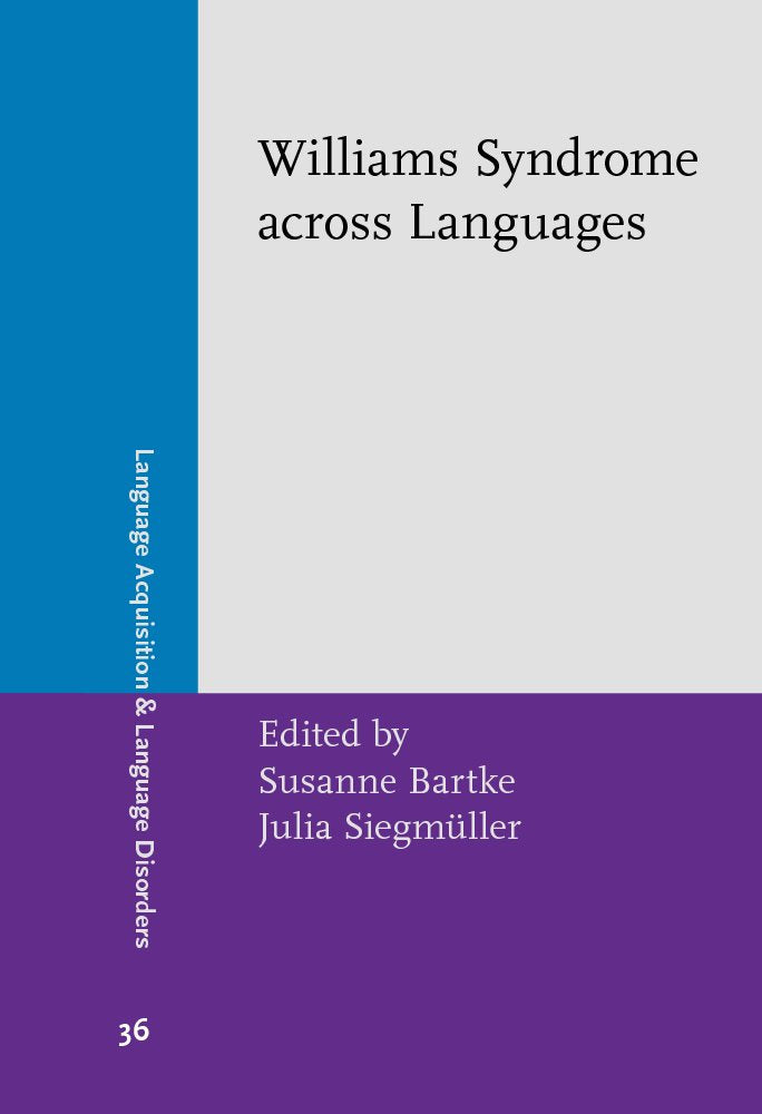 Williams Syndrome Across Languages (Language Acquisition and Language Disorders, Band 36) Social Sciences