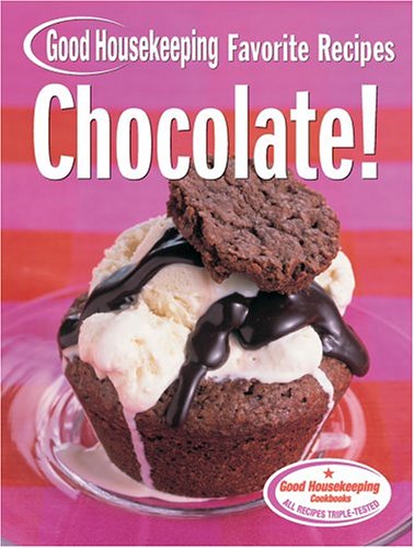 Chocolate!: Good Housekeeping Favorite Recipes book