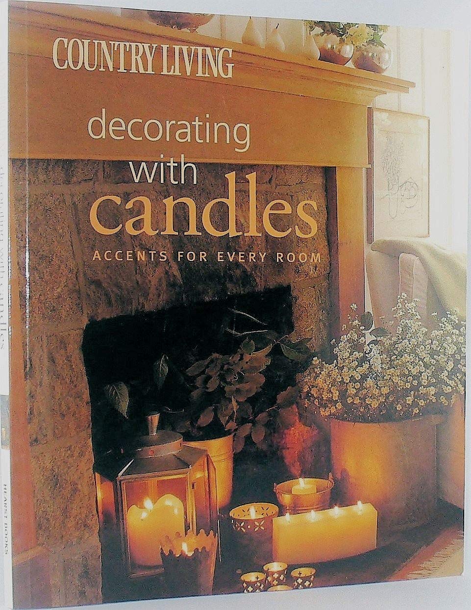 Country Living Decorating With Candles: Accents For Every Room Hobbies & Crafts