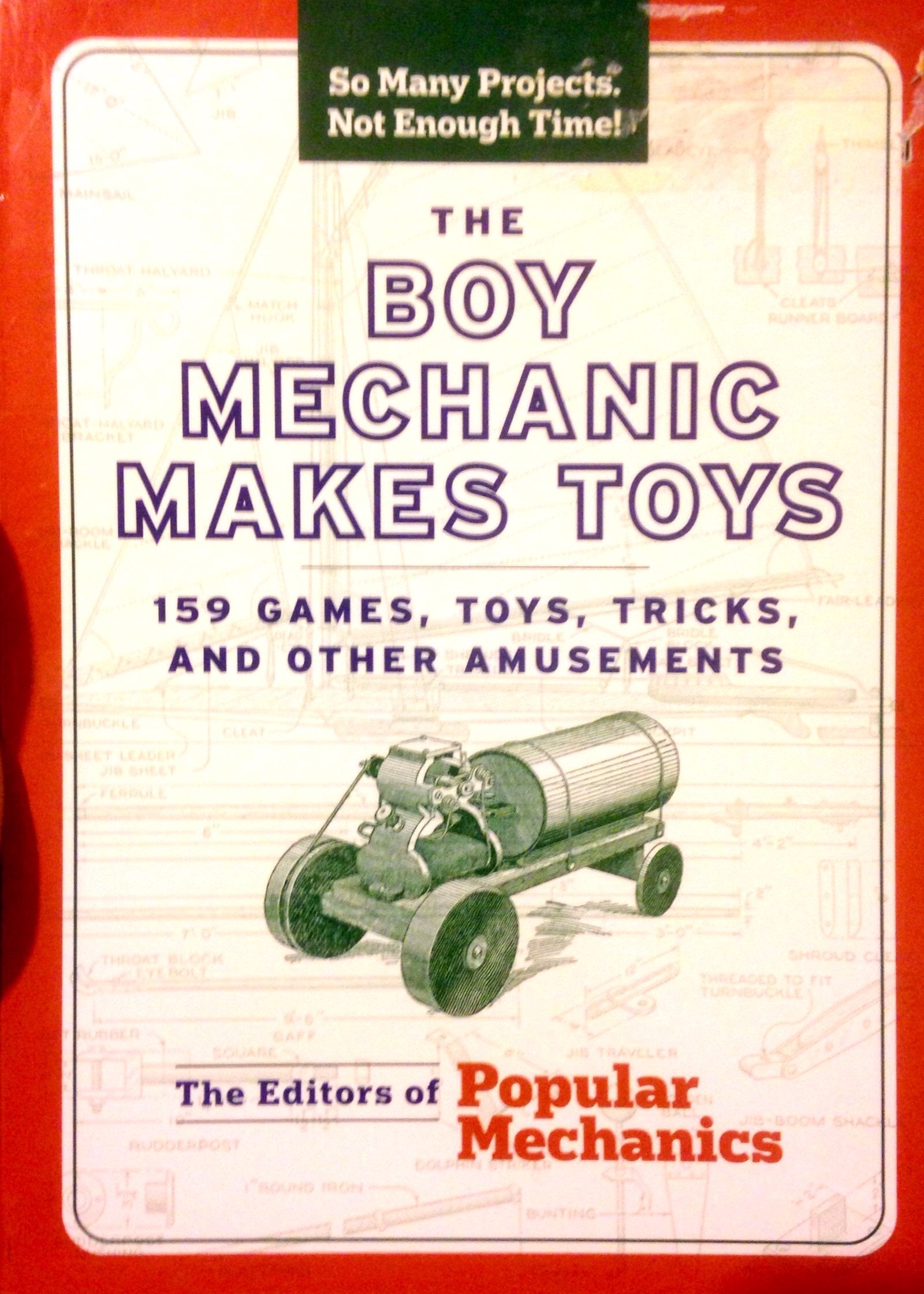 The Boy Mechanic: 200 Classic Things to Build (Boy Mechanics Series) Hobbies & Crafts