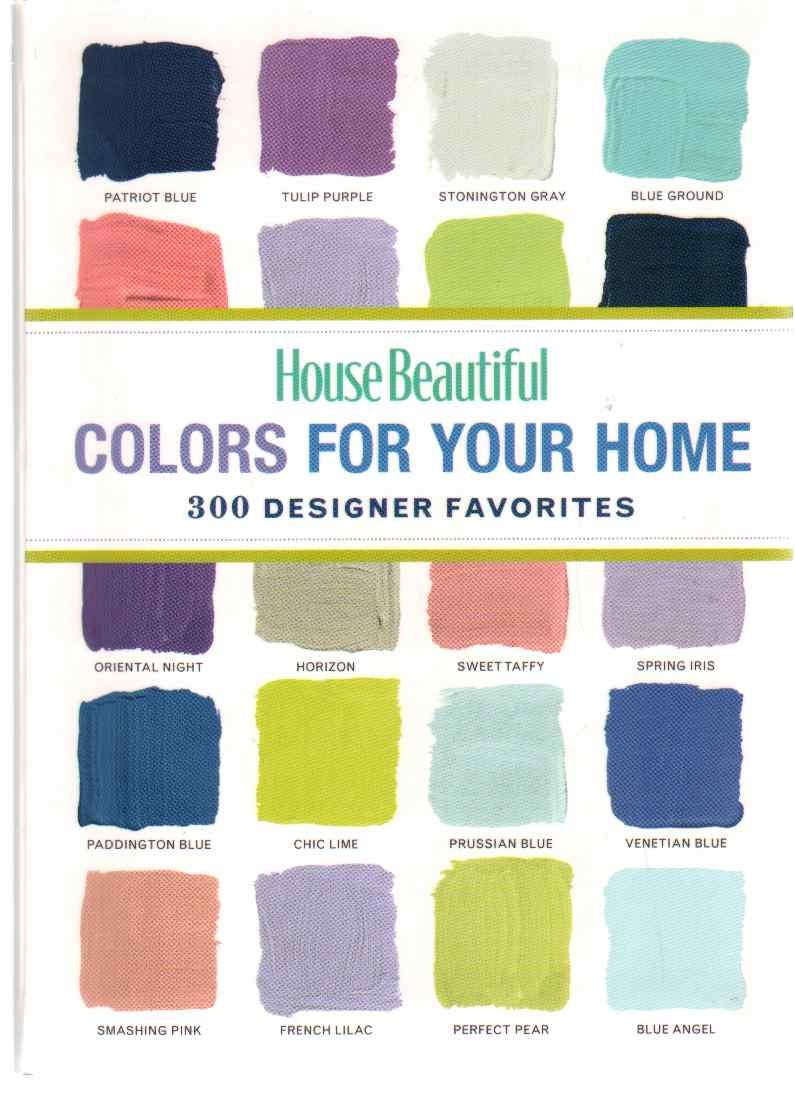 House Beautiful Colors for Your Home: 300 Designer Favorites (House Beautiful Series) Hobbies & Crafts