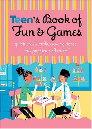 Teen's Book of Fun & Games: Quick Crosswords, Clever Quizzes, Cool Puzzles, and More! book