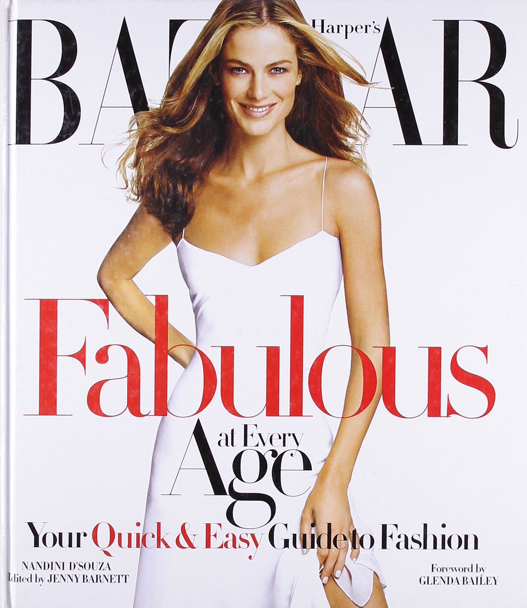 Harper's Bazaar Fabulous at Every Age: Your Quick & Easy Guide to Fashion Film, Art & Culture