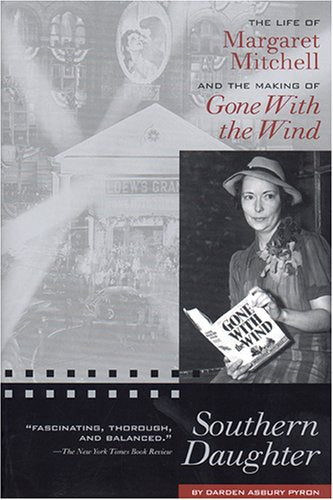 Southern Daughter: The Life of Margaret Mitchell and the Making of Gone With the Wind Art & Literature Books