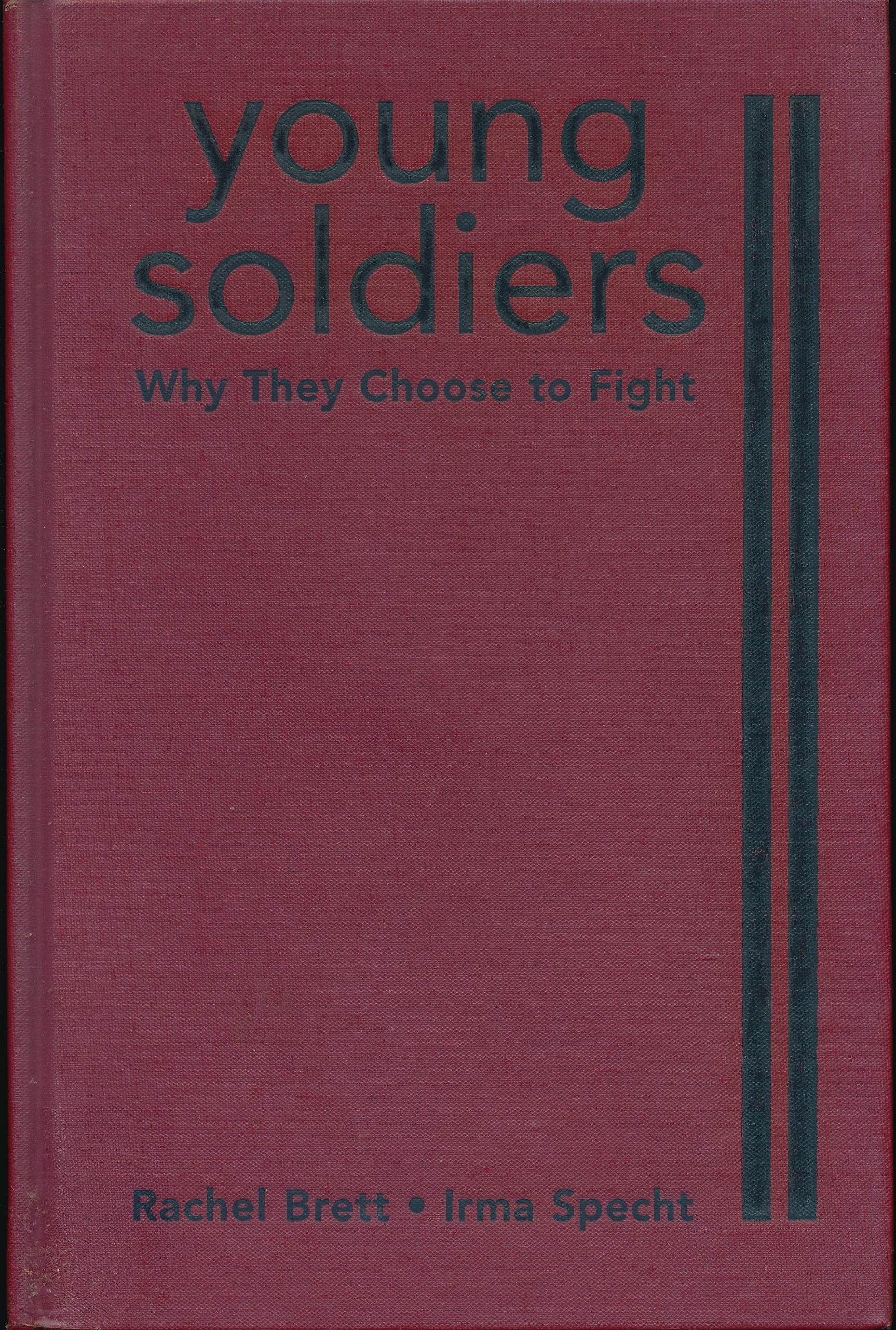 Young Soldier: Why They Choose to Fight Books