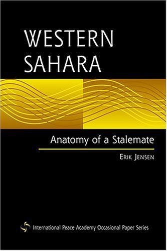 Western Sahara: Anatomy Of A Stalemate (INTERNATIONAL PEACE ACADEMY OCCASIONAL PAPER SERIES.) Business, Finance & Career