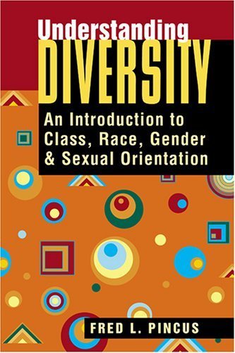 Understanding Diversity: An Introduction to Class, Race, Gender, And Sexual Orientation Books