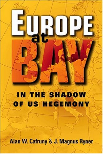 Europe at Bay: In the Shadow of US Hegemony Politics & History
