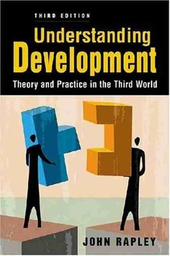 Understanding Development: Theory and Practice in the Third World: Theory and Practice in the Third World, Third Edition Social Sciences