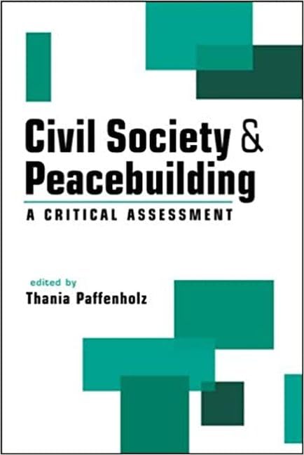 Civil Society & Peacebuilding: A Critical Assessment book