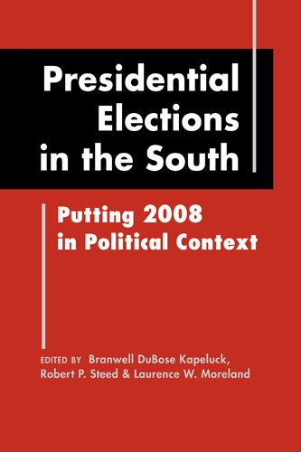 Presidential Elections in the South: Putting 2008 in Political Context book