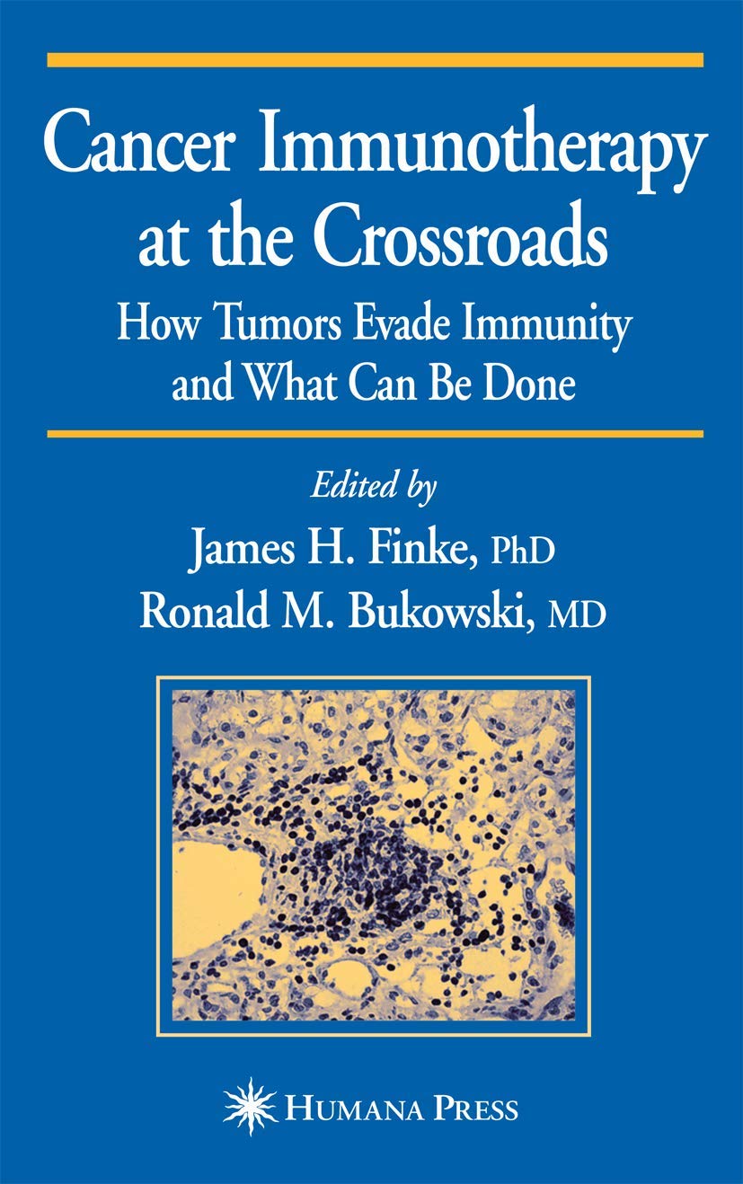 Cancer Immunotherapy at the Crossroads: How Tumors Evade Immunity and What Can Be Done (Current Clinical Oncology) Medicine