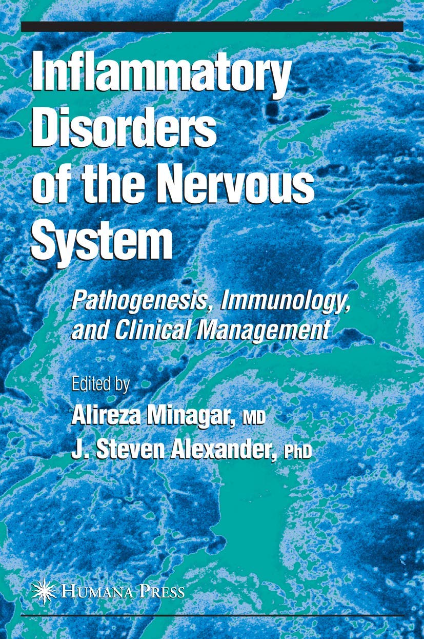 Inflammatory Disorders of the Nervous System: Pathogenesis, Immunology, and Clinical Management (Current Clinical Neurology) Medicine