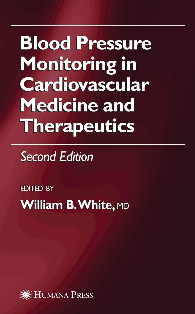 Blood Pressure Monitoring in Cardiovascular Medicine and Therapeutics (Clinical Hypertension and Vascular Diseases) Medicine