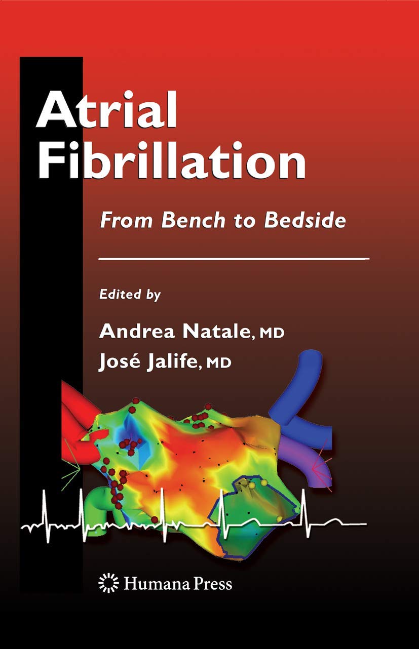 Atrial Fibrillation: From Bench to Bedside (Contemporary Cardiology) Medicine