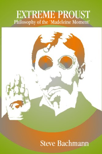 Extreme Proust: Philosophy Of The 'Madeleine Moment' Contemporary literature