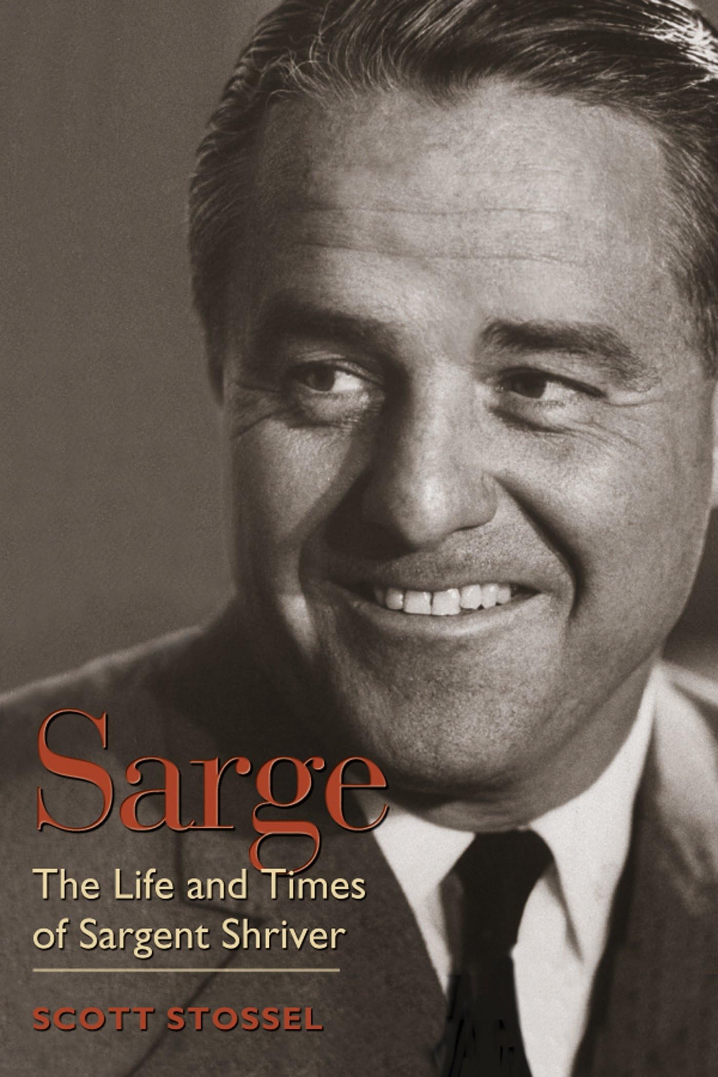 Sarge: The Life and Times of Sargent Shriver Art & Literature