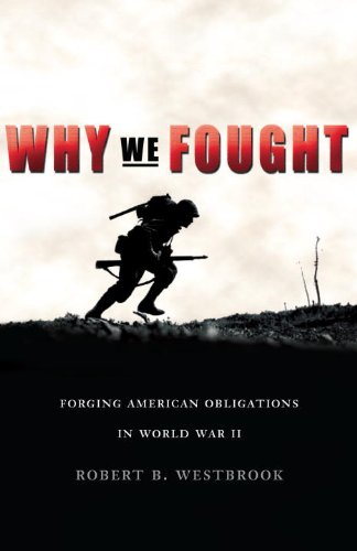 Why We Fought: Forging American Obligations in World War II book