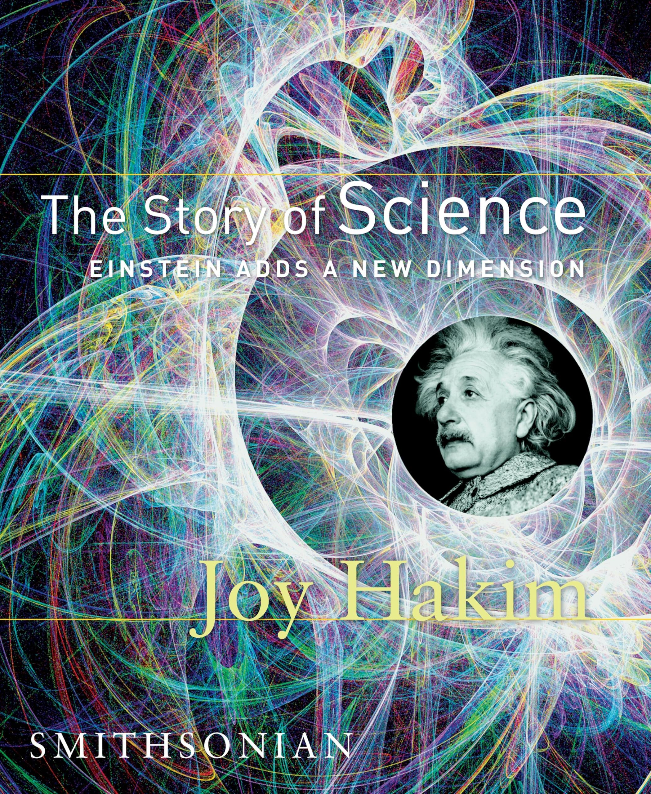 The Story of Science: Einstein Adds a New Dimension: Einstein Adds a New Dimension Business & Technology