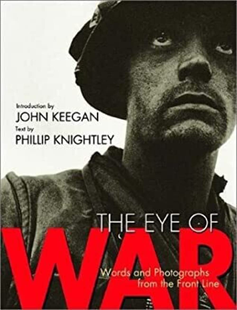 The Eye of War: Words and Photographs from the Front Line Photography