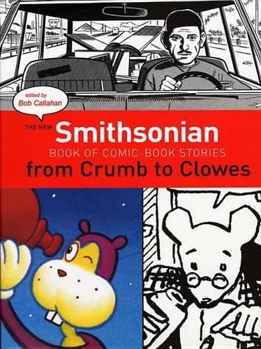 The New Smithsonian Book of Comic Book Stories: From Crumb to Clowes Manga