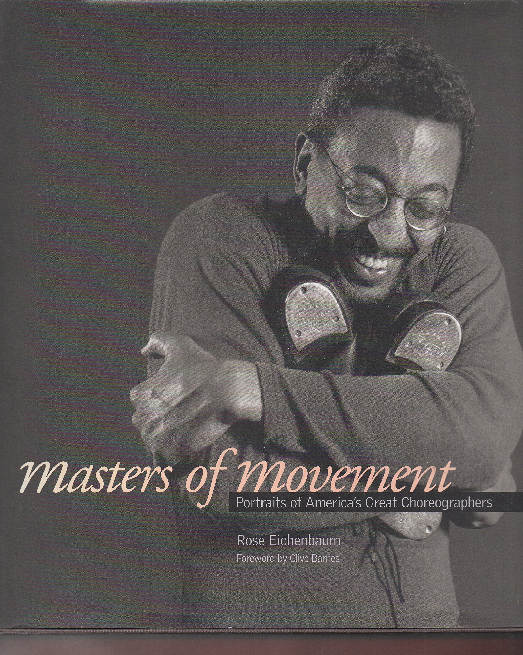 Masters of Movement: Portraits of America's Great Choreographers Film, Art & Culture