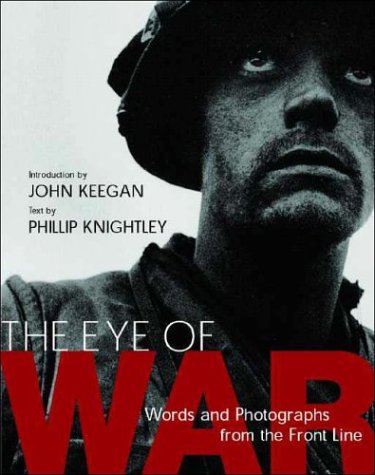 The Eye Of War: Words And Photographs From The Front Line Books