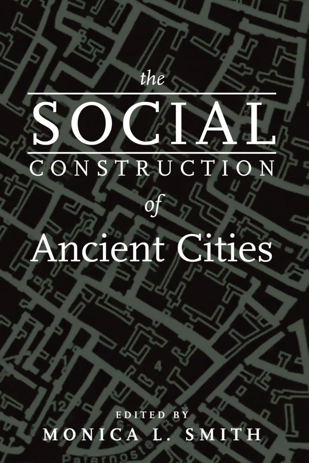 The Social Construction of Ancient Cities Social Sciences