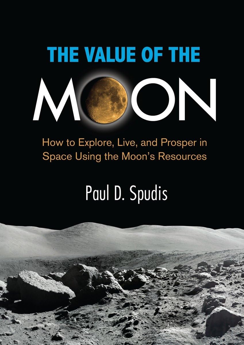 The Value of the Moon: How to Explore, Live, and Prosper in Space Using the Moon's Resources Mathematics