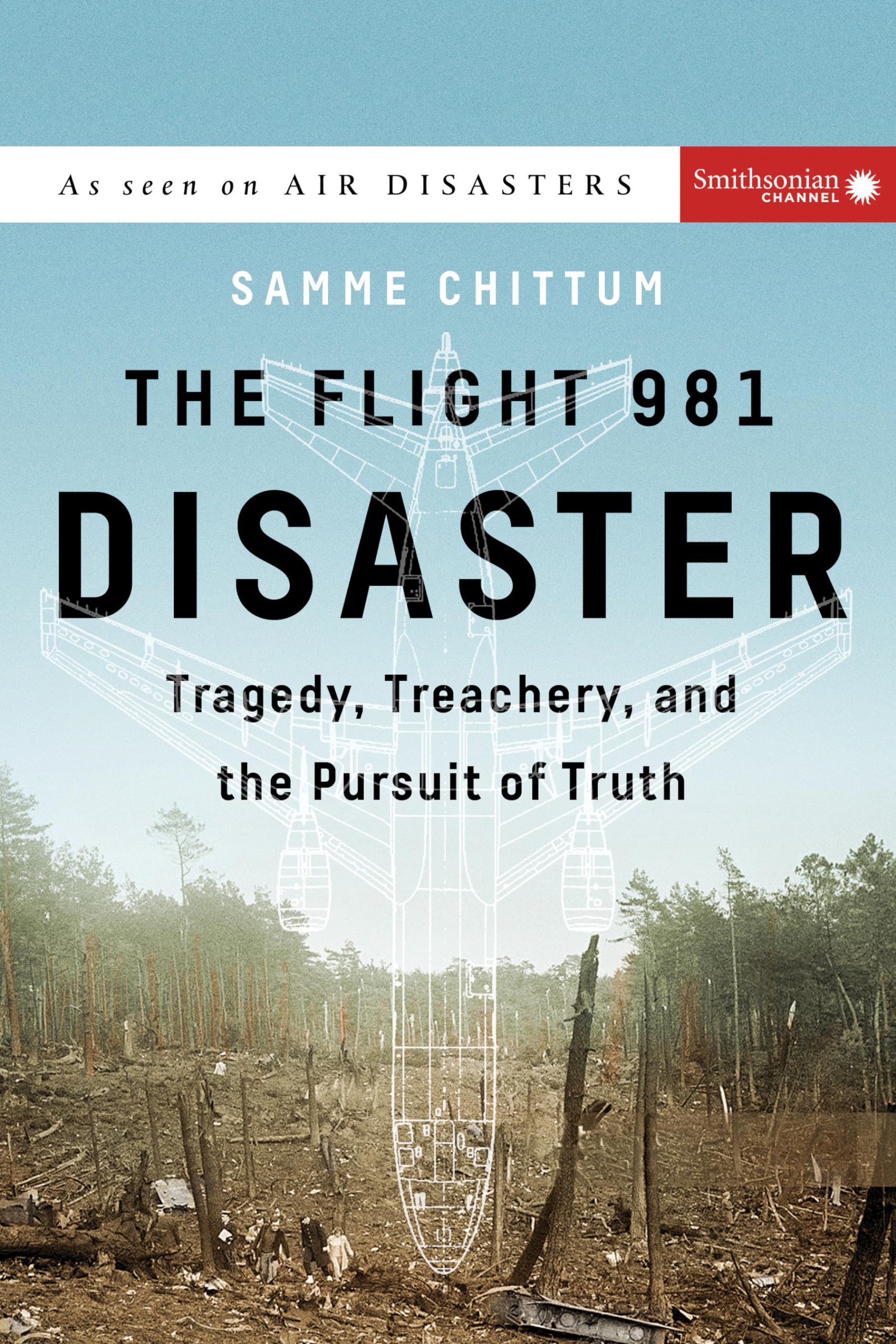 The Flight 981 Disaster: Tragedy, Treachery, and the Pursuit of Truth Memories
