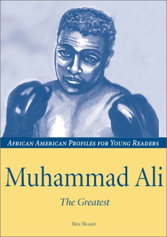 Muhammad Ali: The Greatest (African American Profiles for Young Readers) Novels & Short Stories