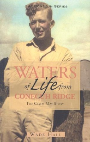 Waters of Life from Conecuh Ridge: The Clyde May Story Sports