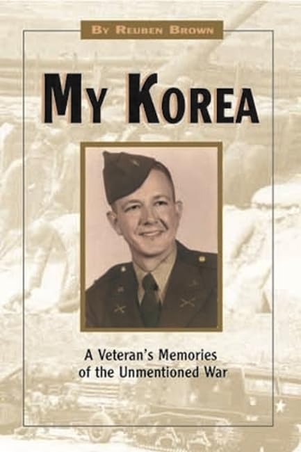 My Korea: A Veteran’s Memories of the Unmentioned War Memories
