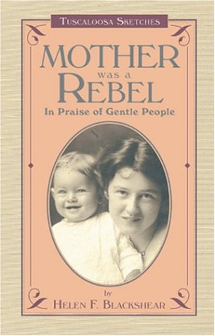 Mother Was A Rebel: Tuscaloosa Sketches "...in Praise of Gentle People" Art & Literature Books