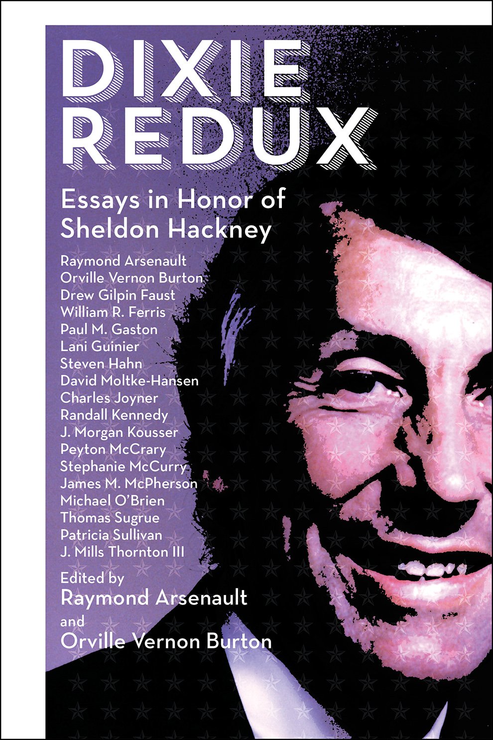 Dixie Redux: Essays in Honor of Sheldon Hackney Social Sciences
