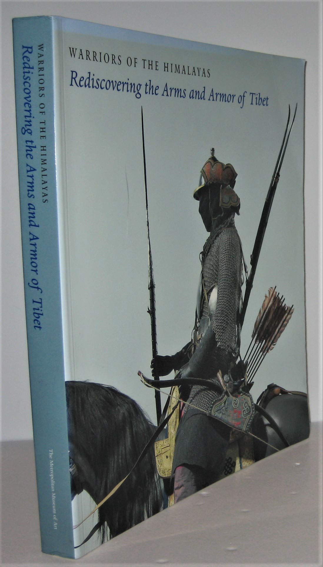 Warriors of the Himalayas: Rediscovering the Arms and Armor of Tibet Books