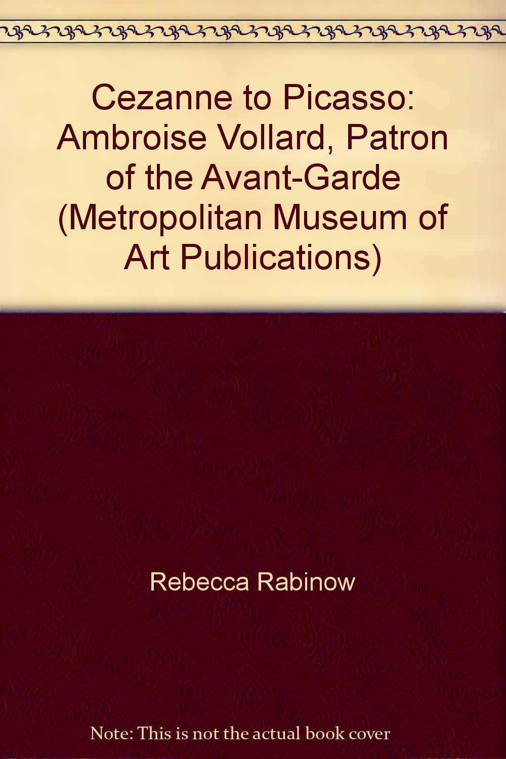 C�zanne to Picasso : Ambroise Vollard, Patron of t Books