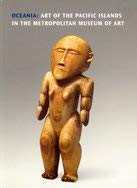 Oceania: Art of the Pacific Islands in the Metropolitan Museum of Art Books