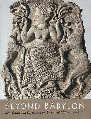 Beyond Babylon : Art, Trade, and Diplomacy in the Books