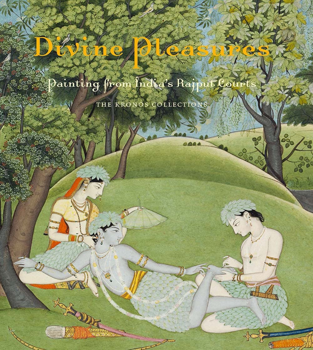 Divine Pleasures: Painting from India's Rajput Courts: The Kronos Collections book