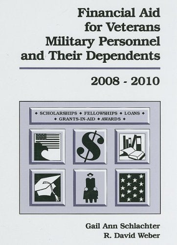 Financial Aid for Veterans, Military Personnel, and Their Dependents 2008-2010 (RSP FINANCIAL AID DIRECTORIES OF INTEREST TO VETERANS, MILITARY PERSONNEL, & THEIR DEPENDENTS) Reference Books