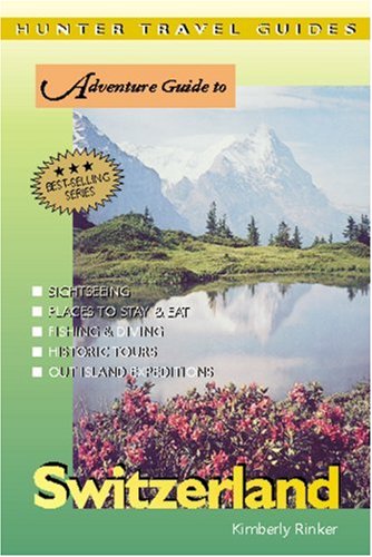 Adventure Guide to Switzerland (Adventure Guides Series) Leisure, Home & Garden