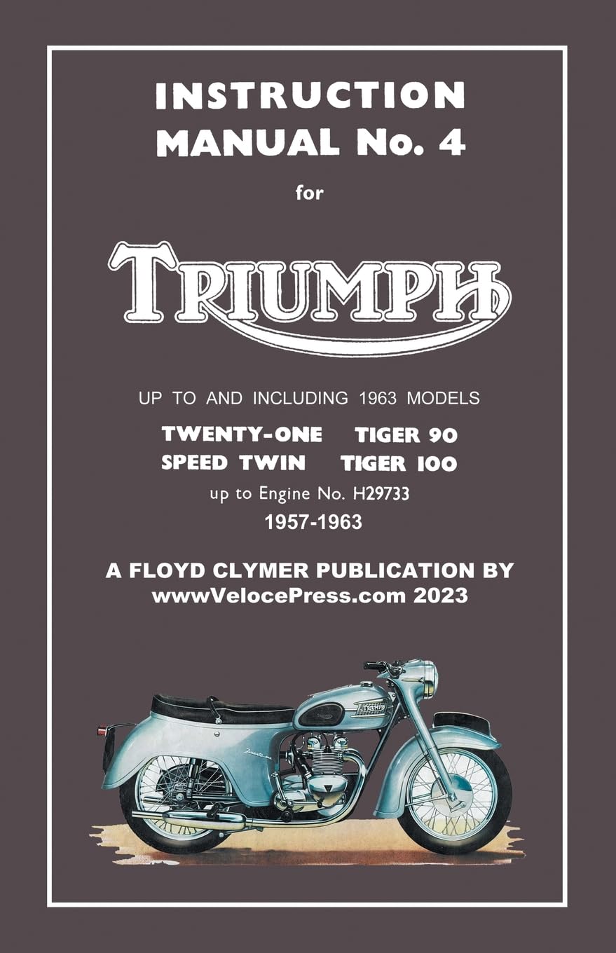 TRIUMPH 1957-1963 UNIT-CONSTRUCTION 350cc & 500cc TWINS - FACTORY MANUAL No.4 UP TO ENGINE No.H29733 Leisure, Home & Garden