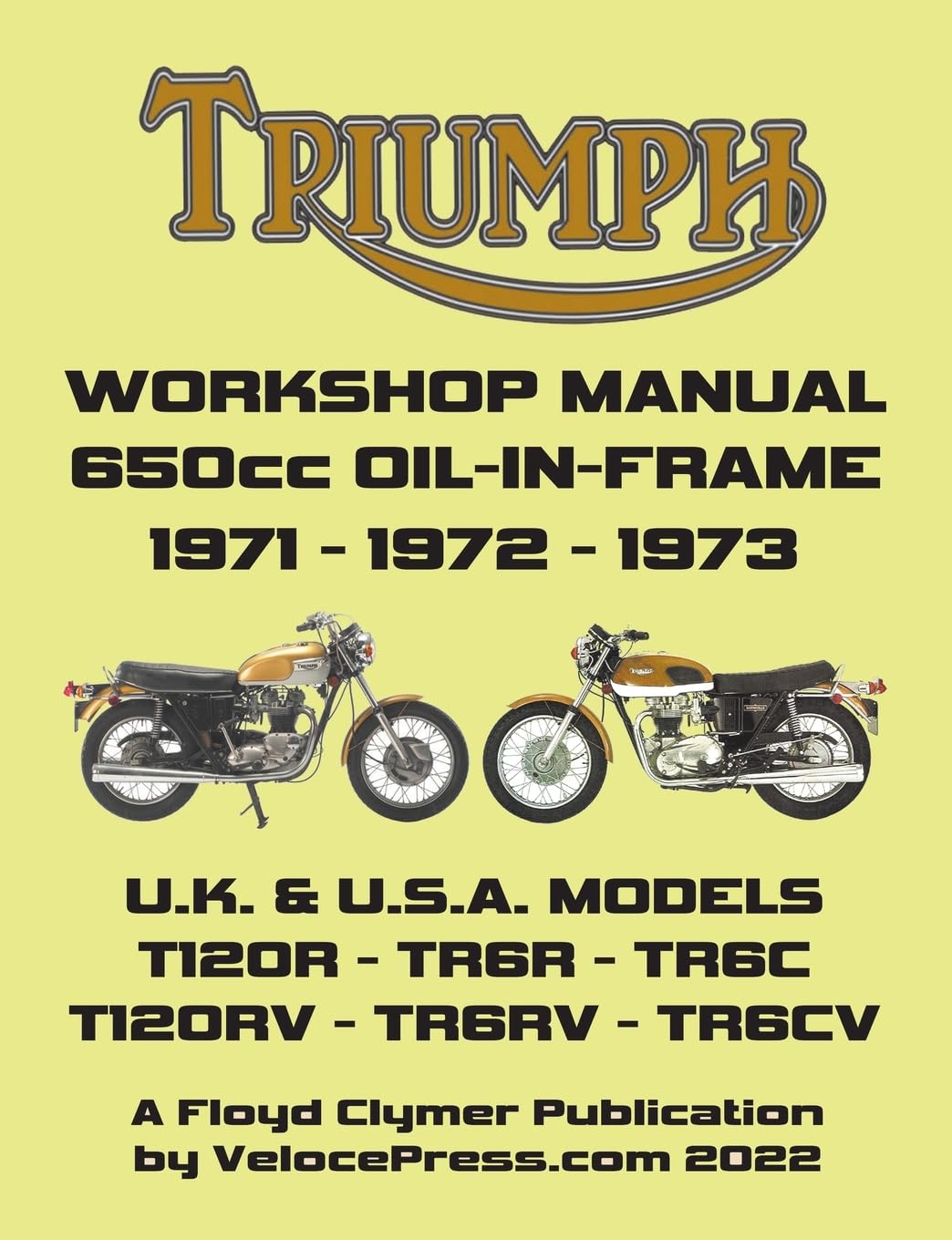 TRIUMPH 650cc TWINS 1971-1973 OIL-IN-FRAME WORKSHOP MANUAL: All Models Including Uk, General Export & USA Variants Leisure, Home & Garden