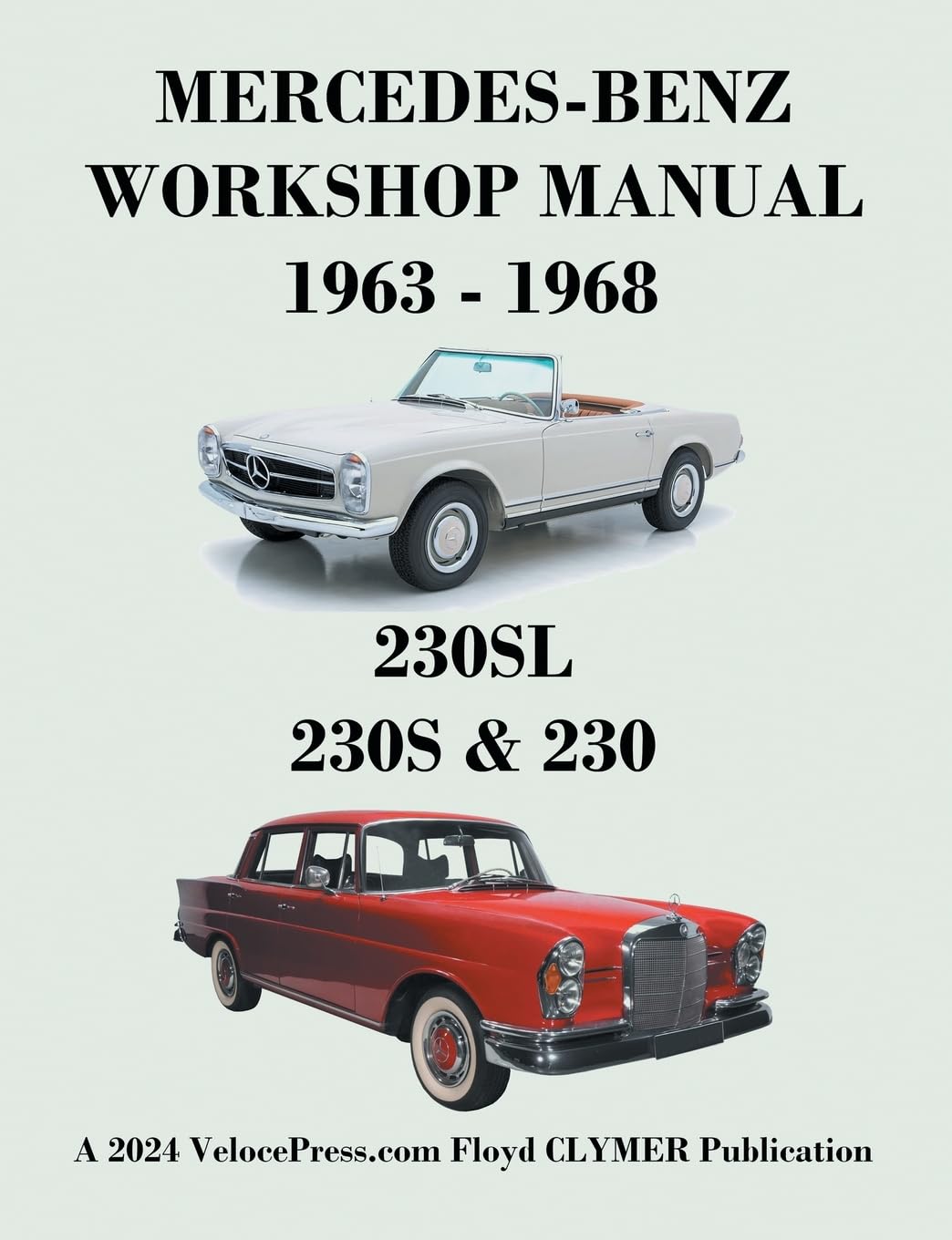 Mercedes-Benz 230sl, 230s & 230 Models 1963-1968 Workshop Manual Business & Technology