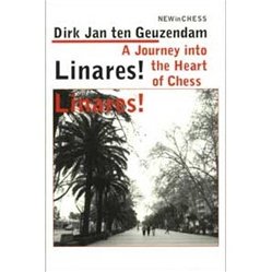 Linares! Linares! A Journey into the Heart of Chess Books